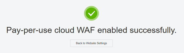 Screenshot mit dem "Text Pay-per-use cloud WAF enabled successfully."