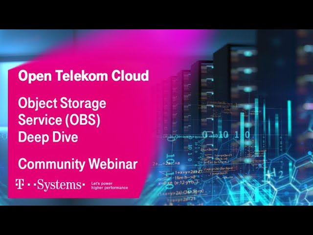 Object Storage Service (OBS) Deep Dive | Open Telekom Cloud | T-Systems
