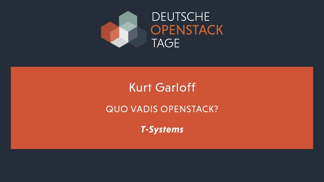 DOST 2017 | Quo vadis OpenStack? mit Kurt Garloff